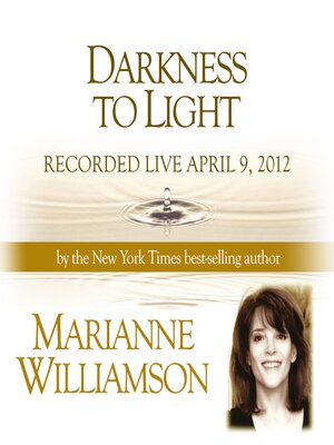 cover image of Darkness to Light with Marianne Williamson